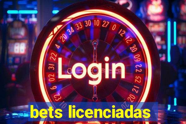 bets licenciadas